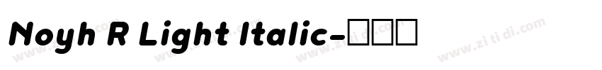 Noyh R Light Italic字体转换